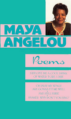 Maya Angelou: Poems: Just Give a Cool Drink of Water 'Fore I Diiie/Oh Pray My Wings Are Gonna Fit Me Well/And Still I Rise/Shaker, Why Don't You Sing? by Maya Angelou, Dr. image