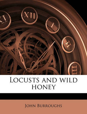 Locusts and Wild Honey by John Burroughs image