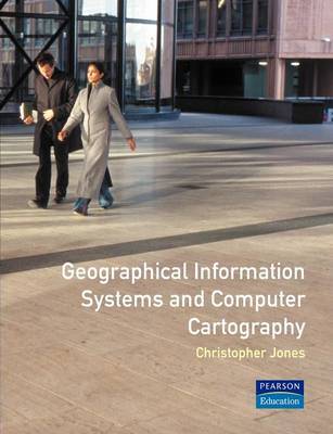 Geographical Information Systems and Computer Cartography by Chris B. Jones image