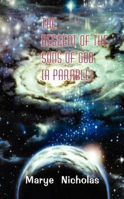 The Descent of the Sons of God (a Parable) by Marye Nicholas image