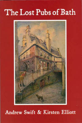 The Lost Pubs of Bath by Kirsten Elliott image