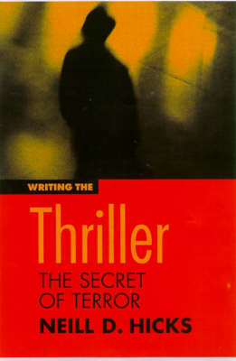 Writing the Thriller Film by Neill Hicks