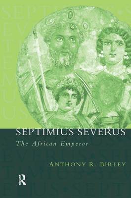 Septimius Severus on Hardback by Anthony R Birley