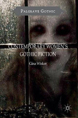 Contemporary Women's Gothic Fiction on Hardback by Gina Wisker