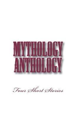 Mythology Anthology by B Heather Mantler image