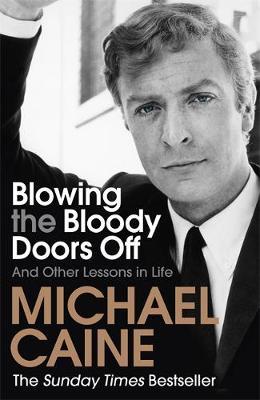 Blowing the Bloody Doors Off by Michael Caine image