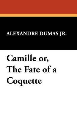 Camille Or, the Fate of a Coquette by Alexandre Dumas Jr image
