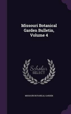 Missouri Botanical Garden Bulletin, Volume 4 by Missouri Botanical Garden image