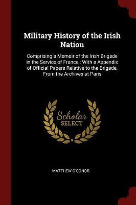 Military History of the Irish Nation by Matthew O'Conor image