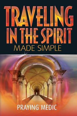 Traveling in the Spirit Made Simple by Praying Medic image