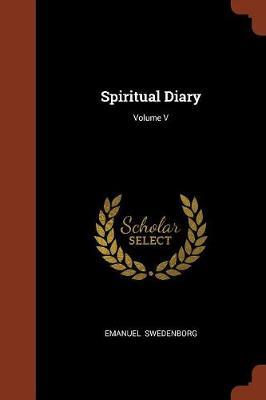 Spiritual Diary; Volume V by Emanuel Swedenborg image