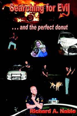 Searching for Evil: and the Perfect Donut by Richard A. Nable image