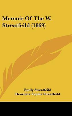 Memoir Of The W. Streatfeild (1869) on Hardback by Emily Streatfeild