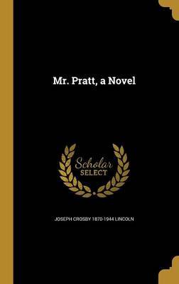 Mr. Pratt, a Novel by Joseph Crosby 1870-1944 Lincoln image