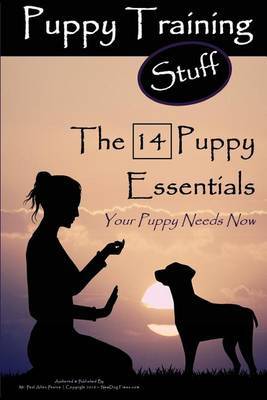 Puppy Training Stuff - The 14 Puppy Essentials by MR Paul Alllen Pearce image