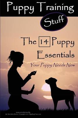 Puppy Training Stuff The 14 Puppy Essentials on Paperback by Paul Alllen Pearce