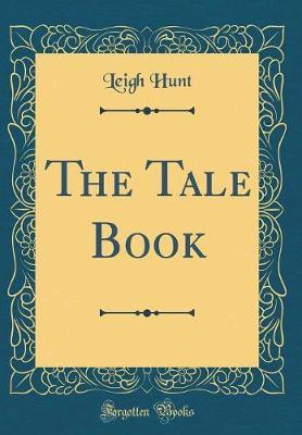 The Tale Book (Classic Reprint) by Leigh Hunt image