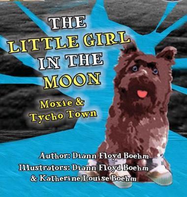 The Little Girl in the Moon - Moxie & Tycho Town by DiAnn Floyd Boehm image