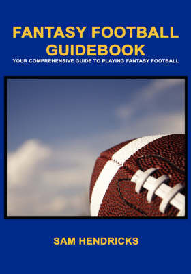 Fantasy Football Guidebook on Paperback by Sam Hendricks