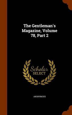 The Gentleman's Magazine, Volume 78, Part 2 image