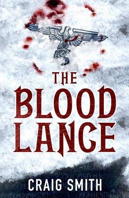 The Blood Lance by Craig Smith