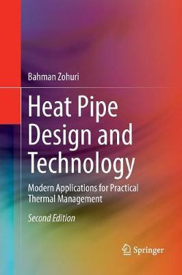 Heat Pipe Design and Technology on Paperback by Bahman Zohuri