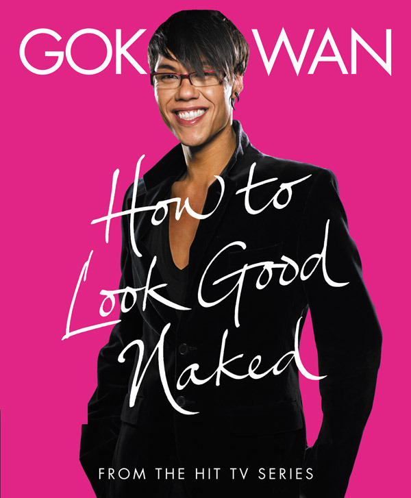 How to Look Good Naked: Shop for Your Shape and Look Amazing! by Gok Wan image