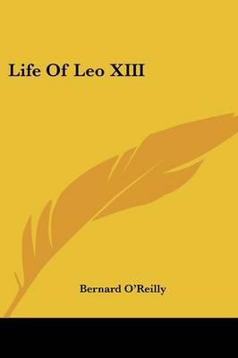 Life of Leo XIII by Bernard O'Reilly image