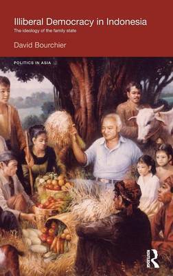 Illiberal Democracy in Indonesia by David Bourchier image