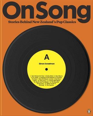 On Song: Stories Behind New Zealand's Pop Classics by Simon Sweetman image