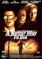 A Better Way To Die on DVD A Better Way To Die on DVD