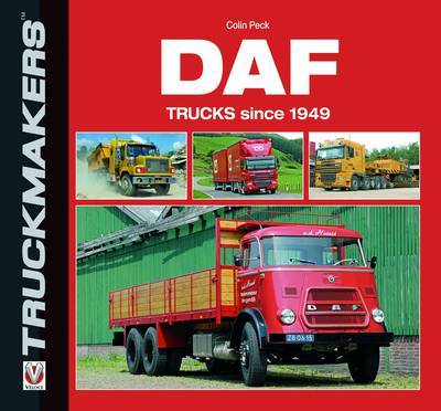 DAF Trucks Since 1949 by Colin Peck