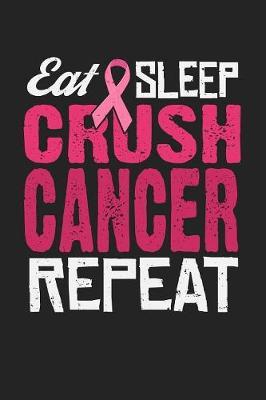 Eat Sleep Crush Cancer Repeat by Tommy Stork image