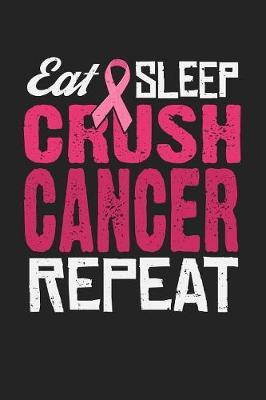 Eat Sleep Crush Cancer Repeat image