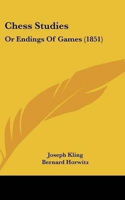 Chess Studies: Or Endings of Games (1851) by Bernard Horwitz image