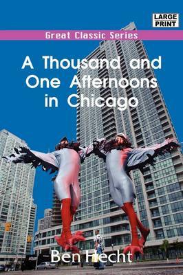 A Thousand and One Afternoons in Chicago by Ben Hecht image