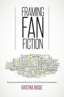 Framing Fan Fiction by Kristina Busse image