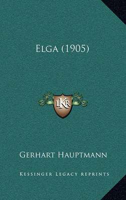 Elga (1905) on Hardback by Gerhart Hauptmann