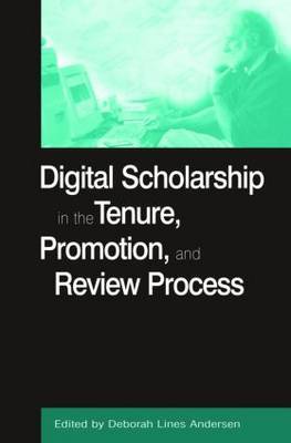 Digital Scholarship in the Tenure, Promotion and Review Process by Deborah Lines Andersen image