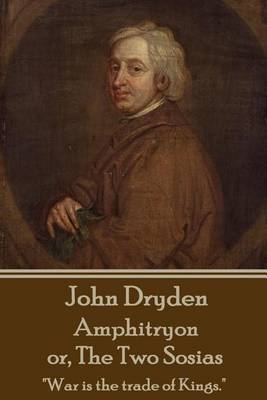 John Dryden - Amphitryon or the Two Sosias by John Dryden image