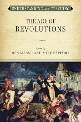 Understanding and Teaching the Age of Revolutions on Hardback