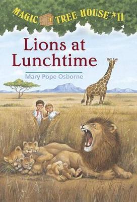 Magic Tree House 11: Lions at Lunchtime by Mary Pope Osborne image