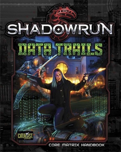 Shadowrun RPG: Data Trails - Core Matrix Handbook image