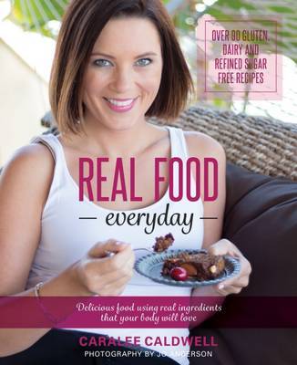 Real Food Everyday by Caralee Caldwell image