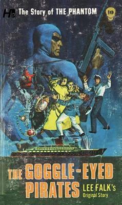 The Phantom: The Complete Avon Novels: Volume #10: The Goggle-Eyed Pirates! by Lee Falk image