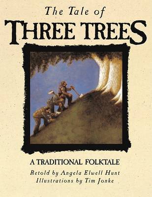 The Tale of Three Trees on Hardback by Angela Elwell Hunt