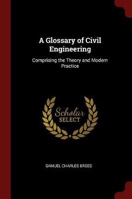 A Glossary of Civil Engineering by Samuel Charles Brees image