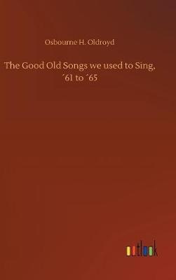 The Good Old Songs We Used to Sing, 61 to 65 by Osbourne H Oldroyd image
