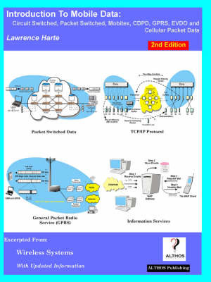 Introduction to Mobile Data, Circuit Switched, Packet Switched, Mobitex, Cdpd, Gprs, Evdo and Cellular Packet Data, 2nd Edition by Lawrence Harte image
