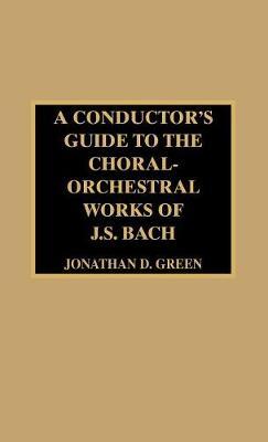 A Conductor's Guide to the Choral-Orchestral Works of J. S. Bach image